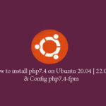 How to install php7.4 on Ubuntu & Config php7.4-fpm - itsmeit.biz