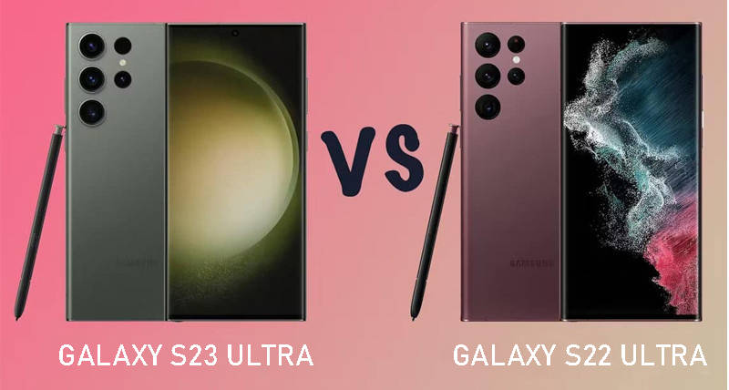 Samsung Galaxy S22 Ultra Vs S23 Ultra