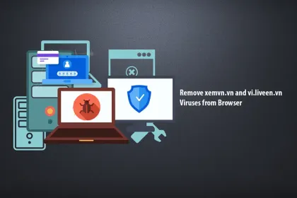remove xemvn.vn viruses windows browser