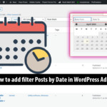 Add filter Posts by Date WordPress