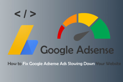 Fix Google AdSense Ads Slowing Down