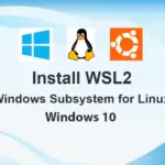 Install WSL2 on Windows 10